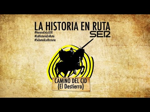 La Historia en Ruta 15: Camino de El Cid (11/07/2020)