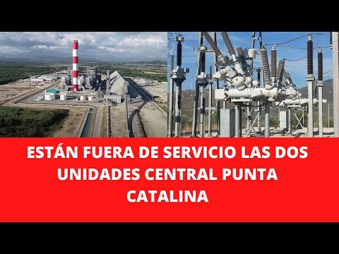 ESTÁN FUERA DE SERVICIO LAS DOS UNIDADES CENTRAL PUNTA CATALINA