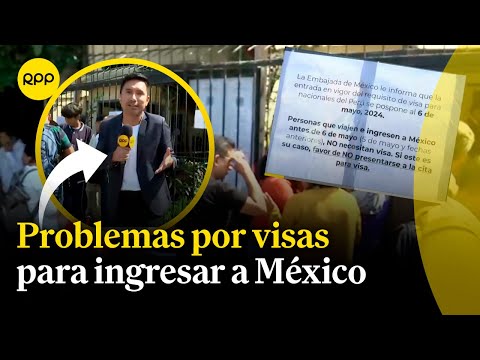Peruanos reclaman por trámites para la visa de ingreso a México