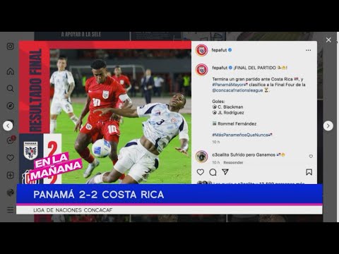 Ana?lisis del partido entre panama?s y Cota Rica | En La Man?ana - Nex Sports