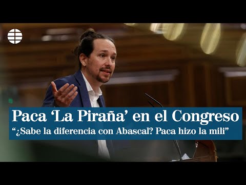 Iglesias: ¿Sabe la diferencia entre Paca 'La Piraña' y Abascal Paca hizo la mili