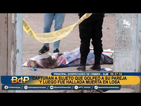 BDP Capturan a sospechoso de feminicidio en SJM
