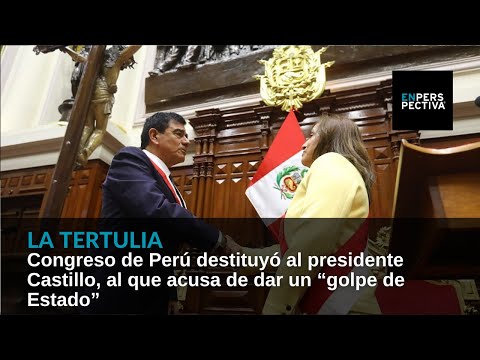 Congreso de Perú destituyó al presidente Castillo, al que acusa de dar un “golpe de Estado”