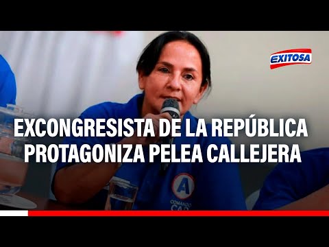 Tarapoto: Robertina Santillana, excongresista de la república protagoniza pelea callejera