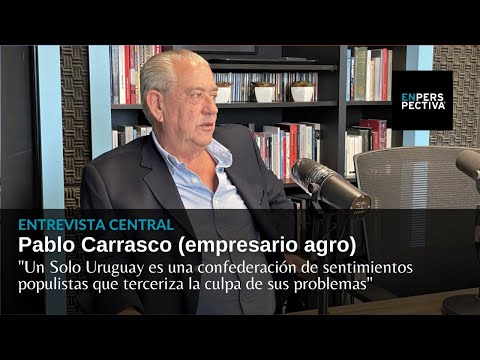 Un Solo Uruguay es una confederación de sentimientos populistas, dice Pablo Carrasco (empresario)