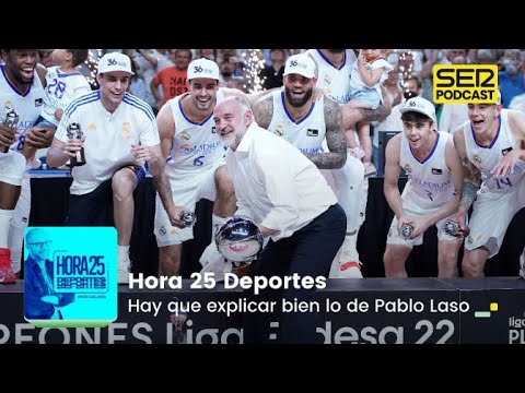 Hora 25 Deportes | Hay que explicar bien lo de Pablo Laso