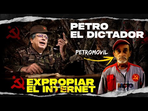 EXPROPIAR INTERNET, nueva política de PETRO | DICTADURA EN COLOMBIA, S.O.S.