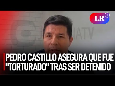 CASTILLO se VICTIMIZA y ASEGURA que fue TORTURADO tras ser detenido por golpe de Estado | #LR