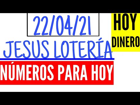 NÚMEROS PARA HOY 22 DE ABRIL 2021, JESUS LOTERÍA