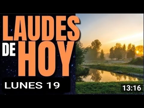 LAUDES: LUNES 19 DE AGOSTO DE 2024. LITURGIA DE LAS HORAS.