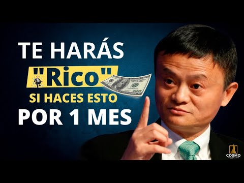 Si HACES esto SIN FALTA x 30 Dias ( Seguramente ) TE vas a HACER RICO  | Jack Ma