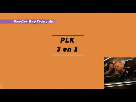 PLK - 3 en 1 (Paroles / Lycris)
