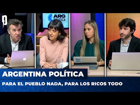 PARA EL PUEBLO NADA, PARA LOS RICOS TODO | Argentina Política con Carla y el Profe