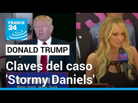 Las acusaciones contra Donald Trump en el caso de soborno a 'Stormy Daniels'