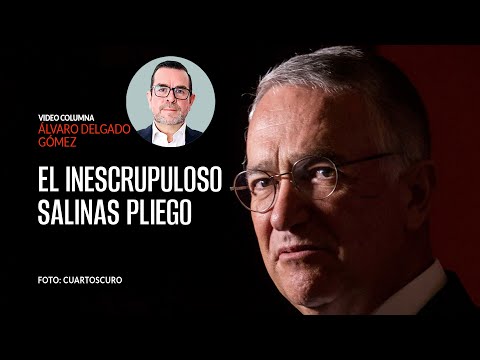 El inescrupuloso Salinas Pliego. Por Álvaro Delgado | Video columna