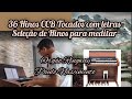 36 Hinos CCB Tocados Com Letras Para Ouvir e Cantar