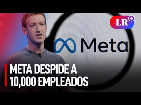 Meta, anteriormente Facebook, anuncia segundo recorte masivo: 10,000 trabajadores despedidos