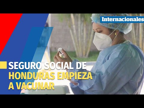 El Seguro Social de Honduras empieza a vacunar a sus afiliados