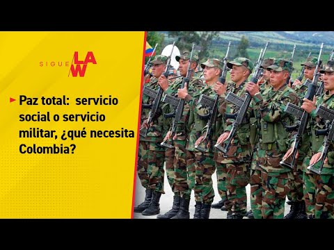 Paz total: servicio social o servicio militar, ¿qué necesita Colombia?