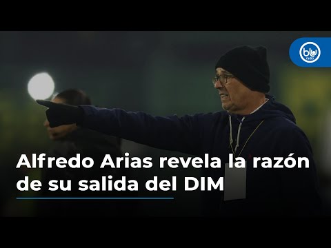 Alfredo Arias revela la razón de su salida del DIM: desmiente supuesta pelea