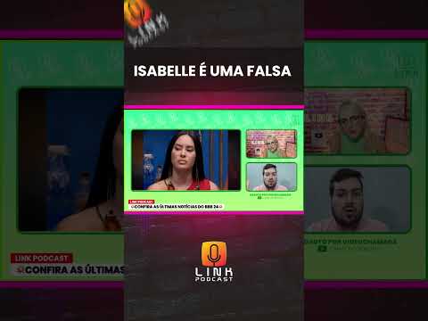 ISABELLE É UMA FALSA | LINK PODCAST