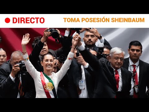 MÉXICO  EN DIRECTO: CLAUDIA SHEINBAUM toma POSESIÓN como PRESIDENTA | RTVE Noticias