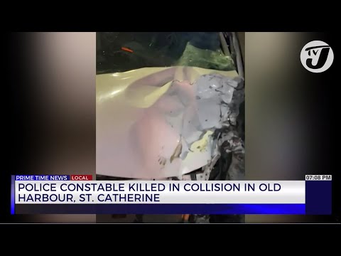 Police Constable Killed in Collision in Old Harbour, St. Catherine | TVJ News