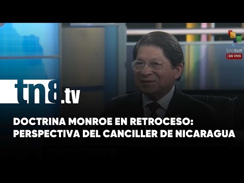 ¡Nicaragua y la Doctrina Monroe! Un diálogo con Denis Moncada