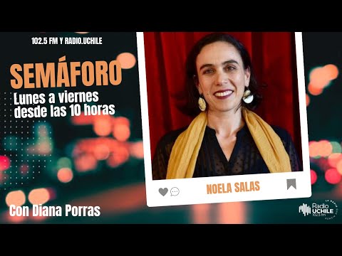 Noela Salas - Semáforo 08-05-2024