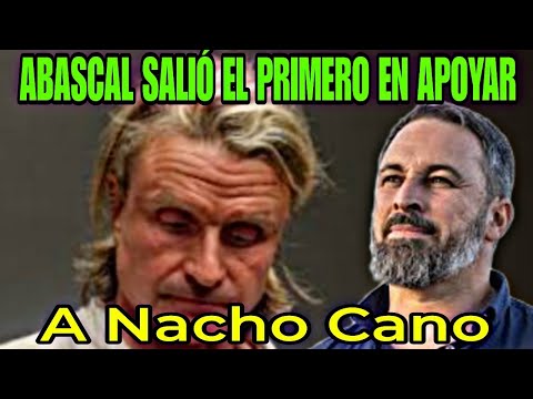 SANTIAGO ABASCAL FUE EL PRIMERO EN SALIR A APOYAR A NACHO CANO, EL PP GUARDÓ SILENCIO ESE DÍA