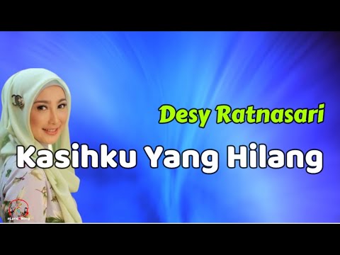 Kasihku Yang Hilang  -  Desy Ratnasari  (Lirik Lagu)