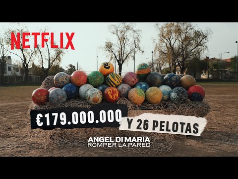 26 pelotas que valen más que 179 millones | Ángel Di María: Romper la pared