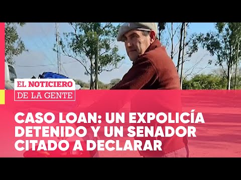 Un DETENIDO y un SENADOR CITADO a DECLARAR en la CAUSA por la DESAPARICIÓN de LOAN #ElNotidelaGente