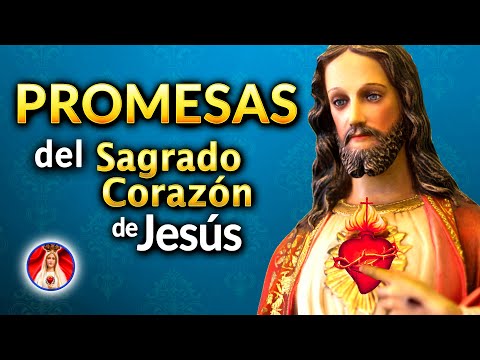 Las 12 promesas del Sagrado Corazón de Jesús Explicadas