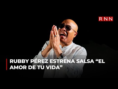 Rubby Pérez estrena salsa “El amor de tu vida”