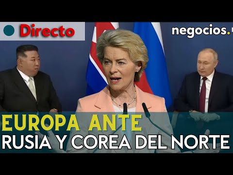 DIRECTO | Europa ante Rusia y Corea del Norte, hundimiento de la economía y retos comerciales