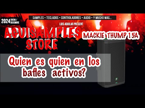 ¿QUIÉN ES QUIÉN EN LOS BAFLES? | Tercer Capítulo | MACKIE THUMP 15A