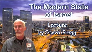 The Modern State of Israel (Steve Gregg)