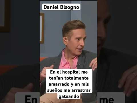Daniel Bisogno los días que estuve en el hospital viví historias totalmente distintas en mus sueños