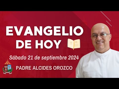 #EvangelioDeHoy |  Sábado 21 de septiembre de 2024 con el Padre Alcides Orozco