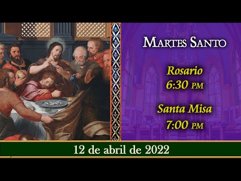 MARTES SANTO - Rosario y Santa Misa ? 12 de abril 6:30 pm | Caballeros de la Virgen
