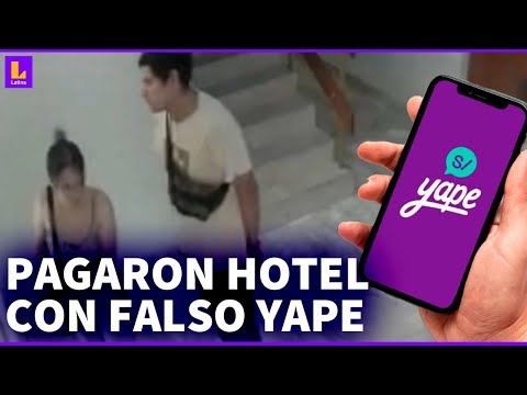 Pareja usa falso Yape para estafar en hotel: No era la primera vez que asistían al local