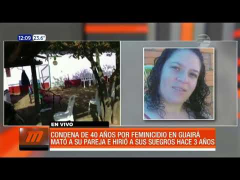 Condena de 40 años por feminicidio en Guairá