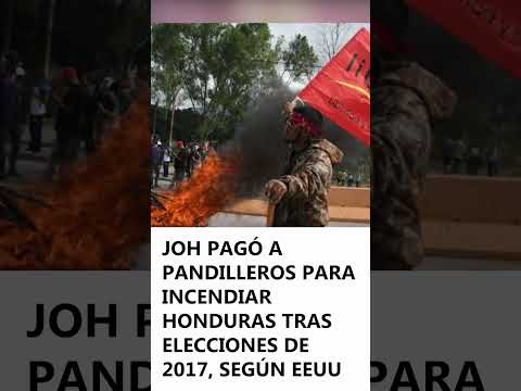 #Shorts JOH pagó a pandilleros para incendiar Honduras tras elecciones de 2017, según EEUU