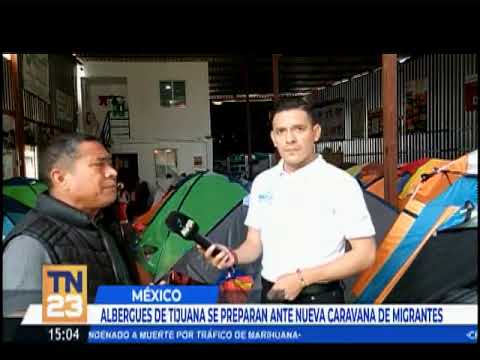 Albergues de Tijuana se preparan ante nueva caravana de migrantes