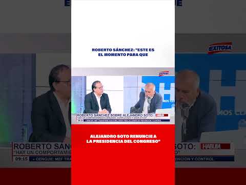 Roberto Sánchez: Este es el momento para que Soto renuncie a la presidencia del Congreso