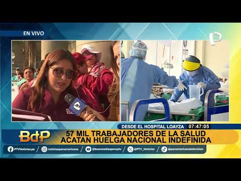 Hospital Loayza: 57 mil trabajadores de la Salud acatan huelga nacional indefinida