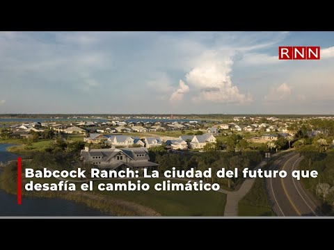 Babcock Ranch: La ciudad del futuro que desafía el cambio climático