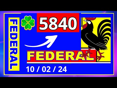 Federal 5840 - Resultado do Jogo do Bicho das 19 horas pela Loteria Federal Federal 5840