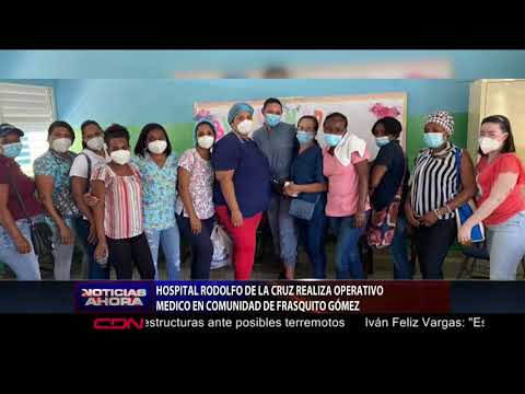 Hospital Rodolfo de la Cruz realiza operativo médico en comunidad Frasquito Gómez